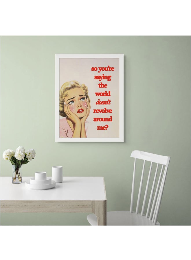 آرت دیکور  ديكور فني، طباعة بورتريه فنية رائعة مؤطرة، من فن البوب ​​القديم، جدارية مضحكة لغرفة النوم، استوديو، مكتب - هل تقول إن العالم لا يدور حولي؟ - غرفة معيشة منزلية فريدة وهدايا - Image 3