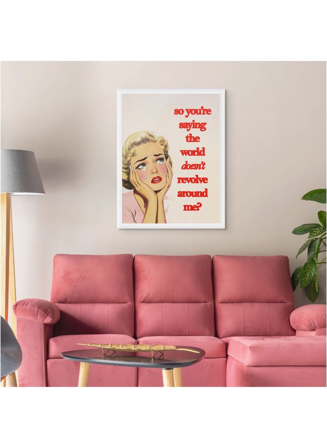 آرت دیکور  ديكور فني، طباعة بورتريه فنية رائعة مؤطرة، من فن البوب ​​القديم، جدارية مضحكة لغرفة النوم، استوديو، مكتب - هل تقول إن العالم لا يدور حولي؟ - غرفة معيشة منزلية فريدة وهدايا - Image 2