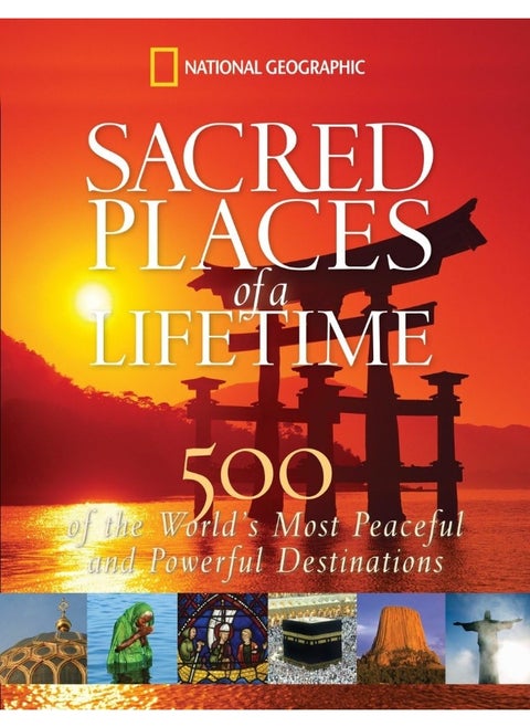 Sacred Places of a Lifetime: 500 of the World's Most Peaceful and Powerful Destinations