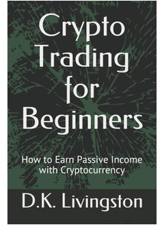Crypto Trading for Beginners: How to Earn Passive Income with Cryptocurrency  - Image 1