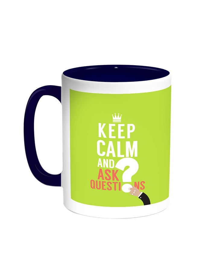 RYN Keep Calm And Ask Questions Printed Coffee Mug Blue/White 11ounce