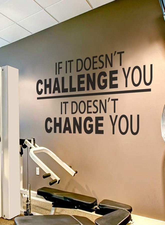 BATTOO Fitness Wall Decal up to 4.5 ft - If It Doesn't Challenge You. It Doesn't Change You- Classroom Wall Decor- Inspirational Quote Wall Decal Sticker(Black, 22" WX10.5 H) - Image 1
