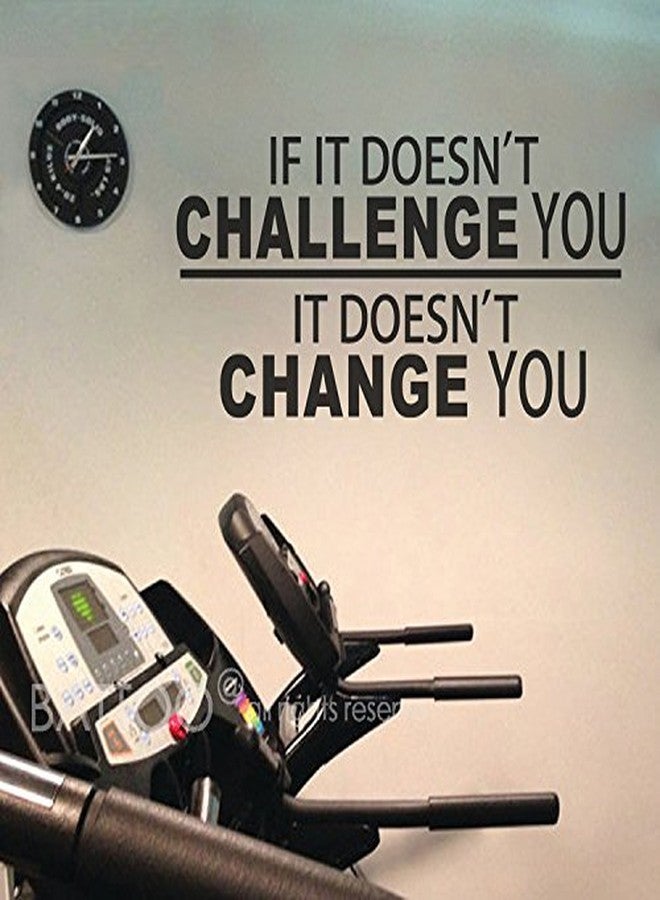 BATTOO Fitness Wall Decal up to 4.5 ft - If It Doesn't Challenge You. It Doesn't Change You- Classroom Wall Decor- Inspirational Quote Wall Decal Sticker(Black, 22" WX10.5 H) - Image 2