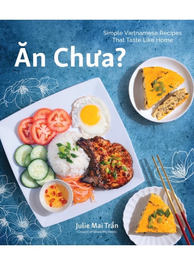 An Chua Simple Vietnamese Recipes That Taste Like Home - Paperback