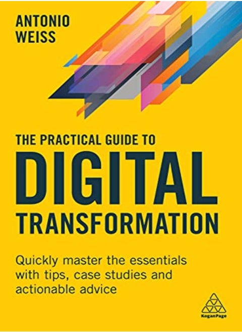 Practical Guide To Digital Transf by Antonio Weiss Paperback