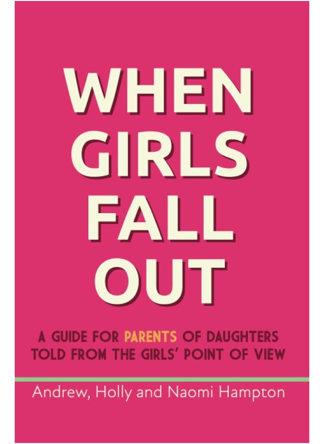 null - When Girls Fall Out: A guide for parents of daughters told from the girls' point of view - Image 1