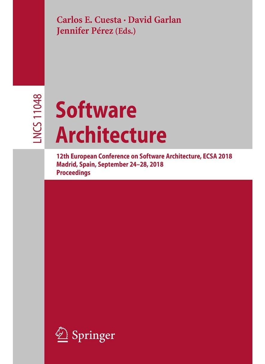 Software Architecture: 12th European Conference on Software Architecture, ECSA 2018, Madrid, Spain, September 24-28, 2018, Proceedings 