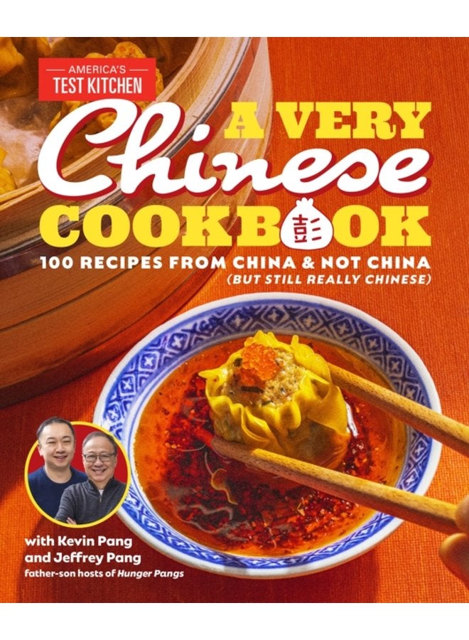 A Very Chinese Cookbook 100 Recipes from China and Not China But Still Really Chinese - Hardback