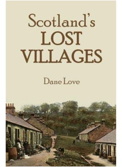 Scotland's Lost Villages 