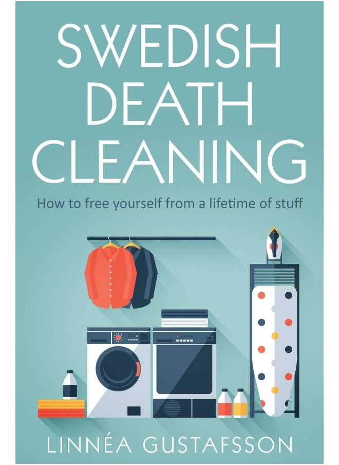 null - Independently Published Swedish Death Cleaning: How to Free Yourself From A Lifetime of Stuff - Image 1