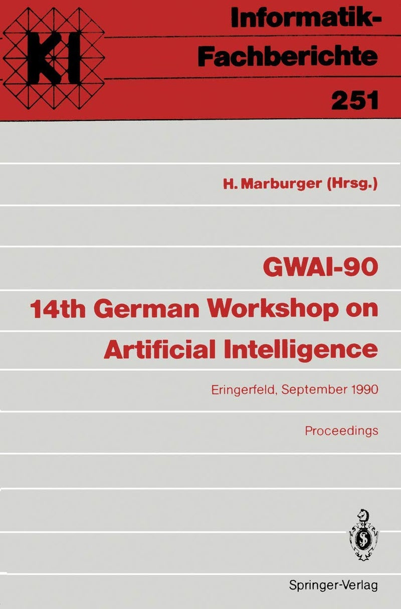 GWAI-90 14th German Workshop on Artificial Intelligence: Eringerfeld, 10.-14. September 1990 Proceedings