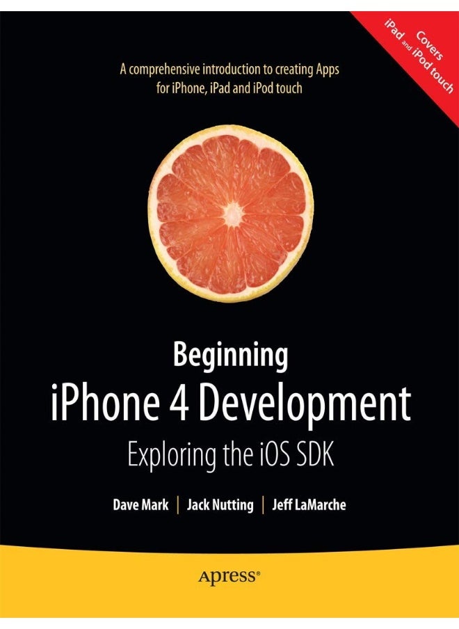 Beginning iPhone 4 Development: Exploring the IOS SDK 