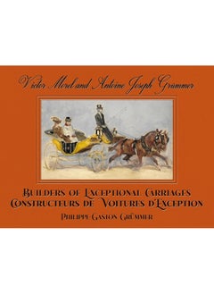Victor Morel and Antoine Joseph Grummer: Builders of Exceptional Carriages