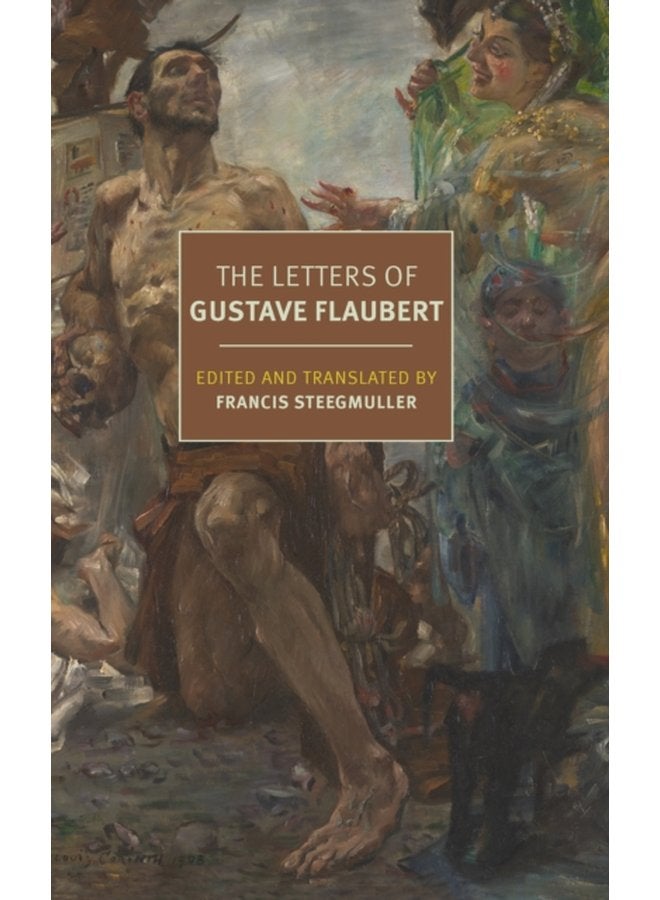 The Letters of Gustave Flaubert 1830 1880 - Paperback