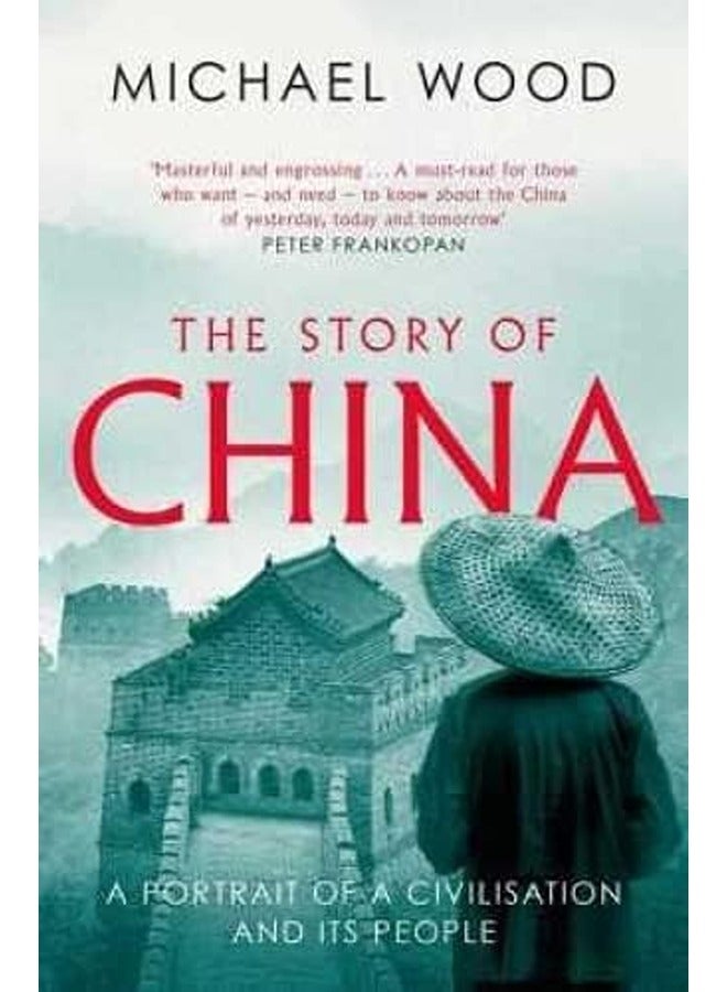 The Story of China: A portrait of a civilisation and its people