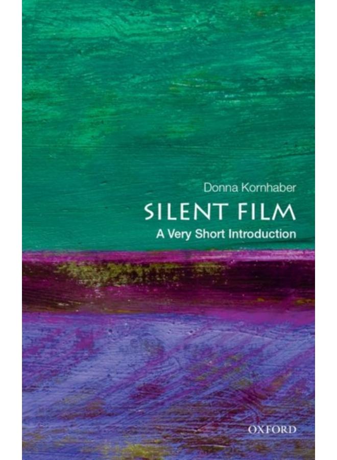 Silent Film: A Very Short Introduction 