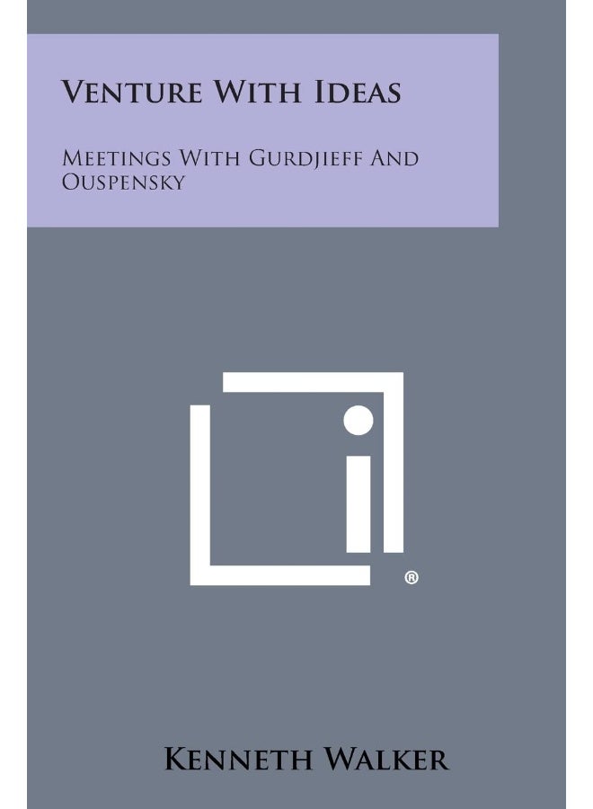 Venture with Ideas: Meetings with Gurdjieff and Ouspensky 