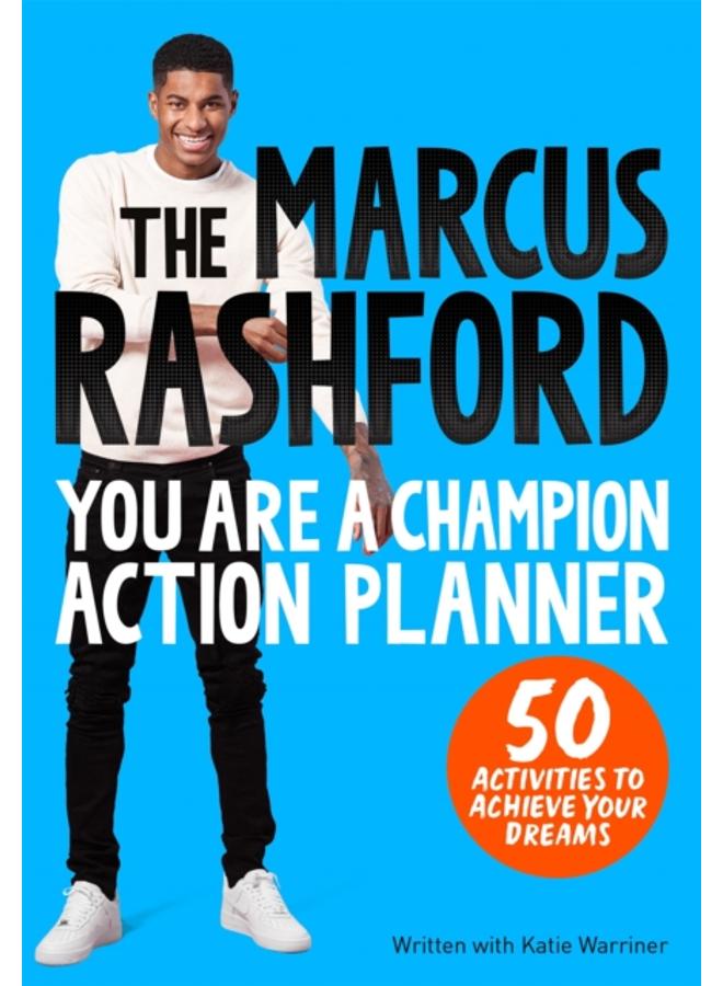 The Marcus Rashford You Are a Champion Action Planner : 50 Activities to Achieve Your Dreams 