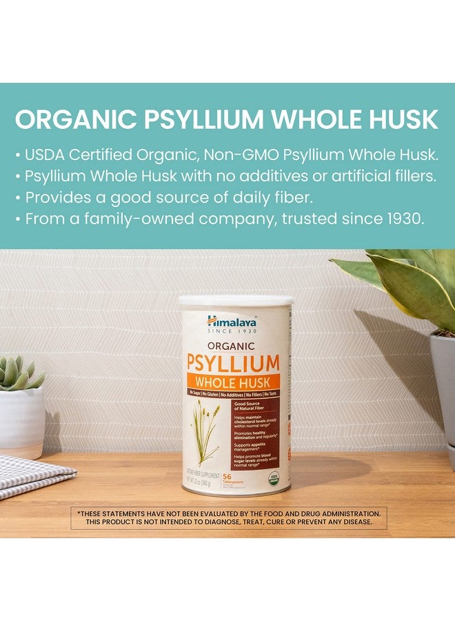 Organic Psyllium Whole Husk For Daily Fiber And Cholesterol Support 12 Oz 56 Tablespoon Supply