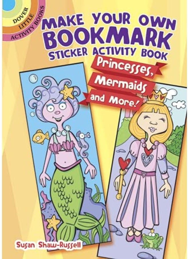Make Your Own Bookmark Sticker Activity Book Princesses Mermaids And More By Shaw-Russell, Susan Paperback