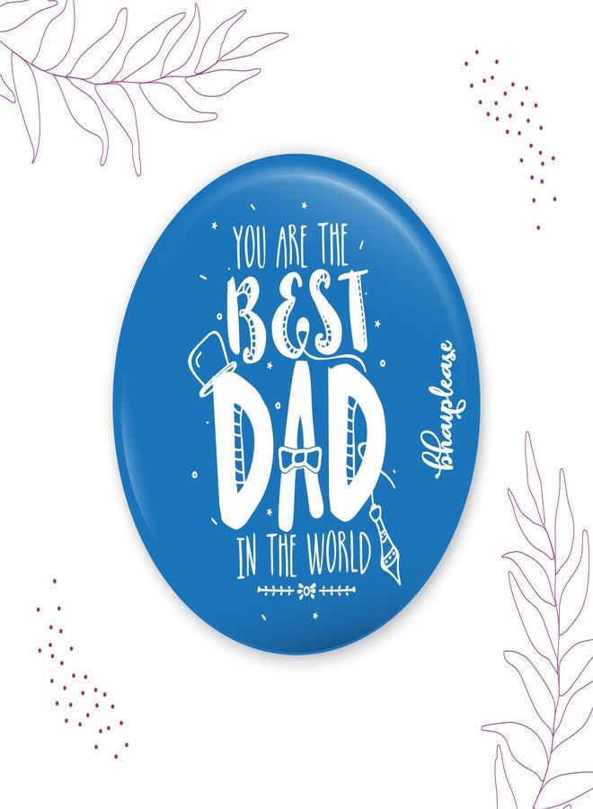 Bhai Please You are the best dad Badge | 44mm Round Shaped Pin- Badge | Pin-Back Button Badge | Gift for Birthday, Events (25) - Image 3
