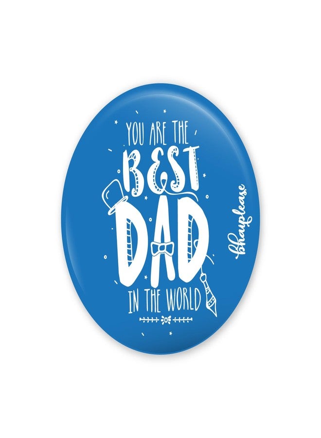 Bhai Please You are the best dad Badge | 44mm Round Shaped Pin- Badge | Pin-Back Button Badge | Gift for Birthday, Events (25) - Image 1