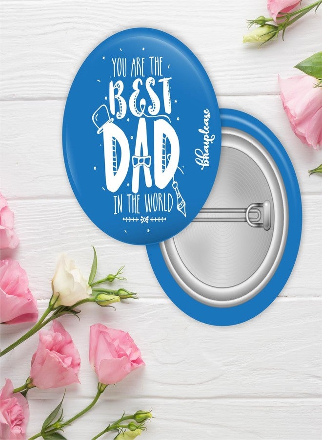 Bhai Please You are the best dad Badge | 44mm Round Shaped Pin- Badge | Pin-Back Button Badge | Gift for Birthday, Events (25) - Image 2