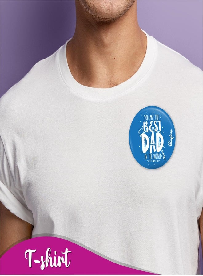 Bhai Please You are the best dad Badge | 44mm Round Shaped Pin- Badge | Pin-Back Button Badge | Gift for Birthday, Events (25) - Image 4