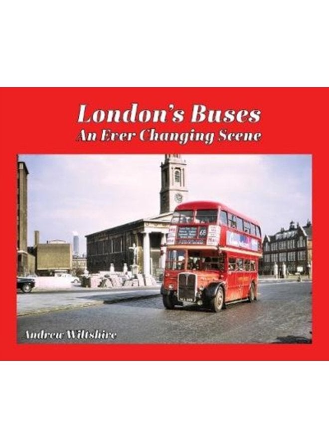 London s Buses An Ever Changing Scene - Hardback