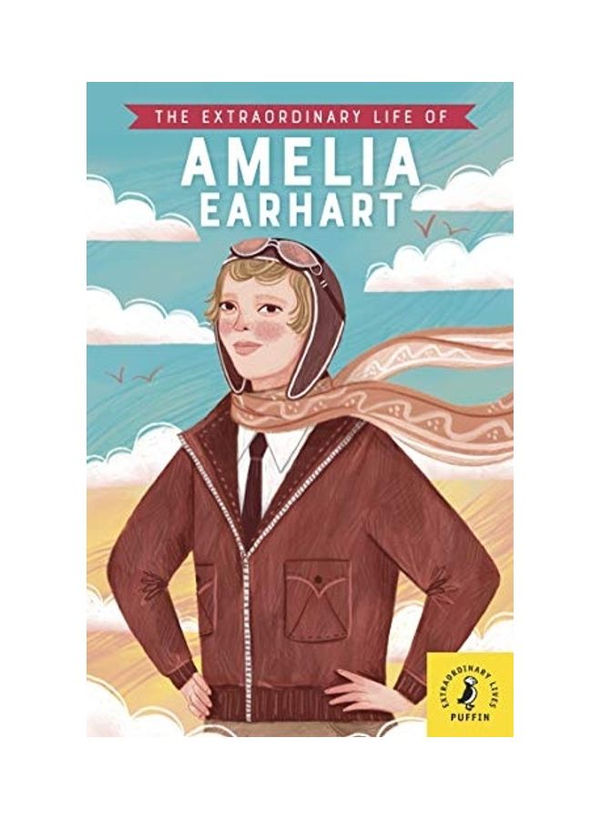 The Extraordinary Life of Amelia Earhart (Extraordinary Lives)