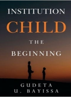 Institution Child - The Beginning