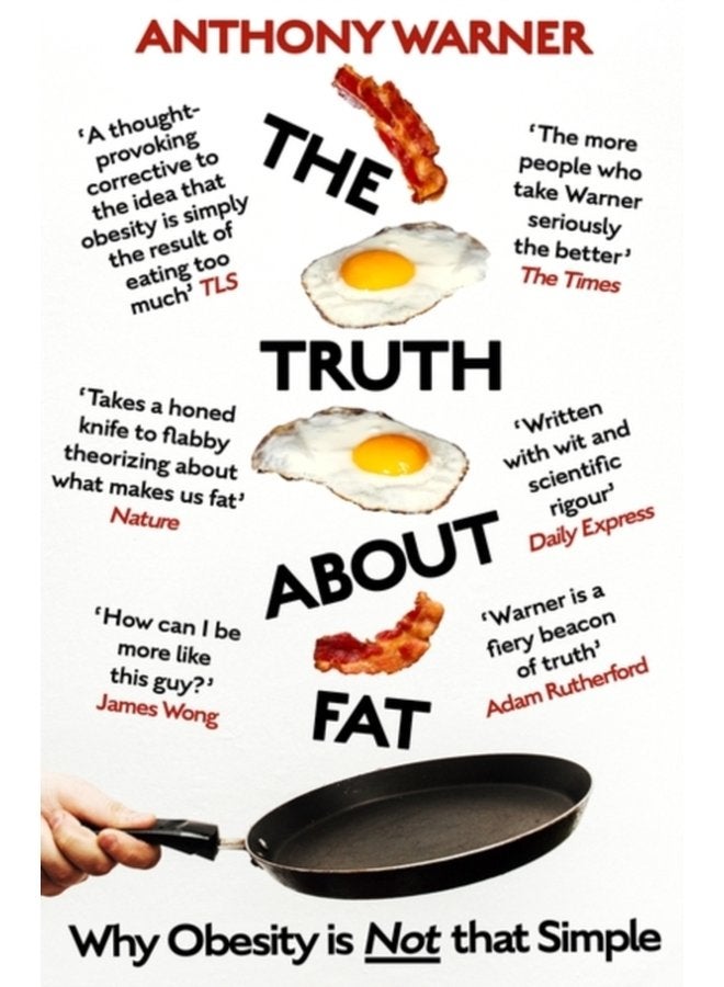 The Truth About Fat Why Obesity is Not that Simple - Paperback