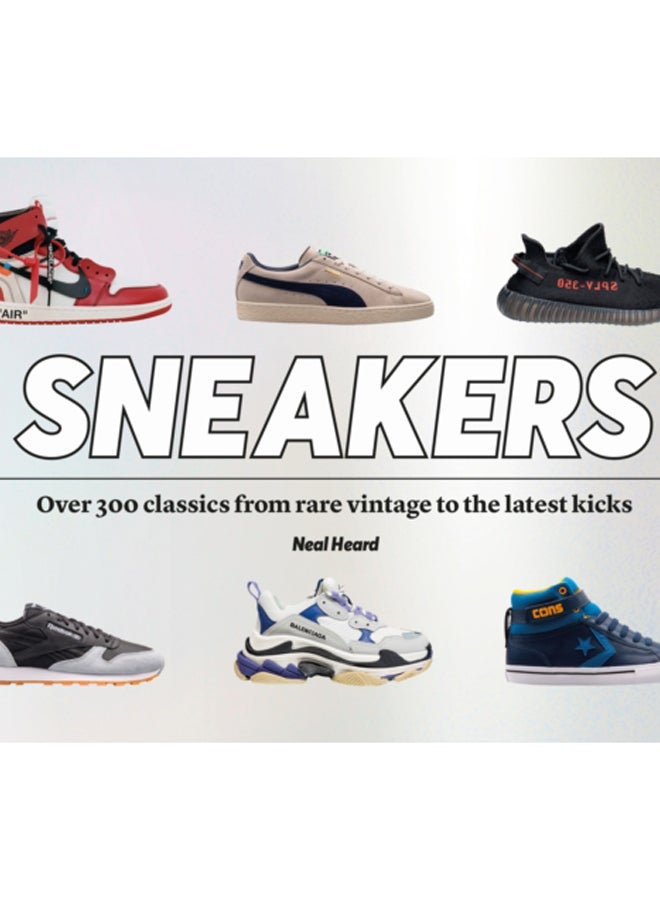 Sneakers : Over 300 classics from rare vintage to the latest kicks 