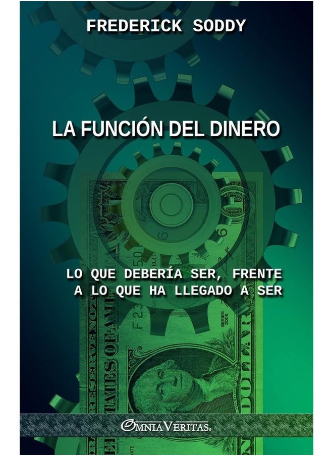 La función del dinero: Lo que debería ser, frente a lo que ha llegado a ser 