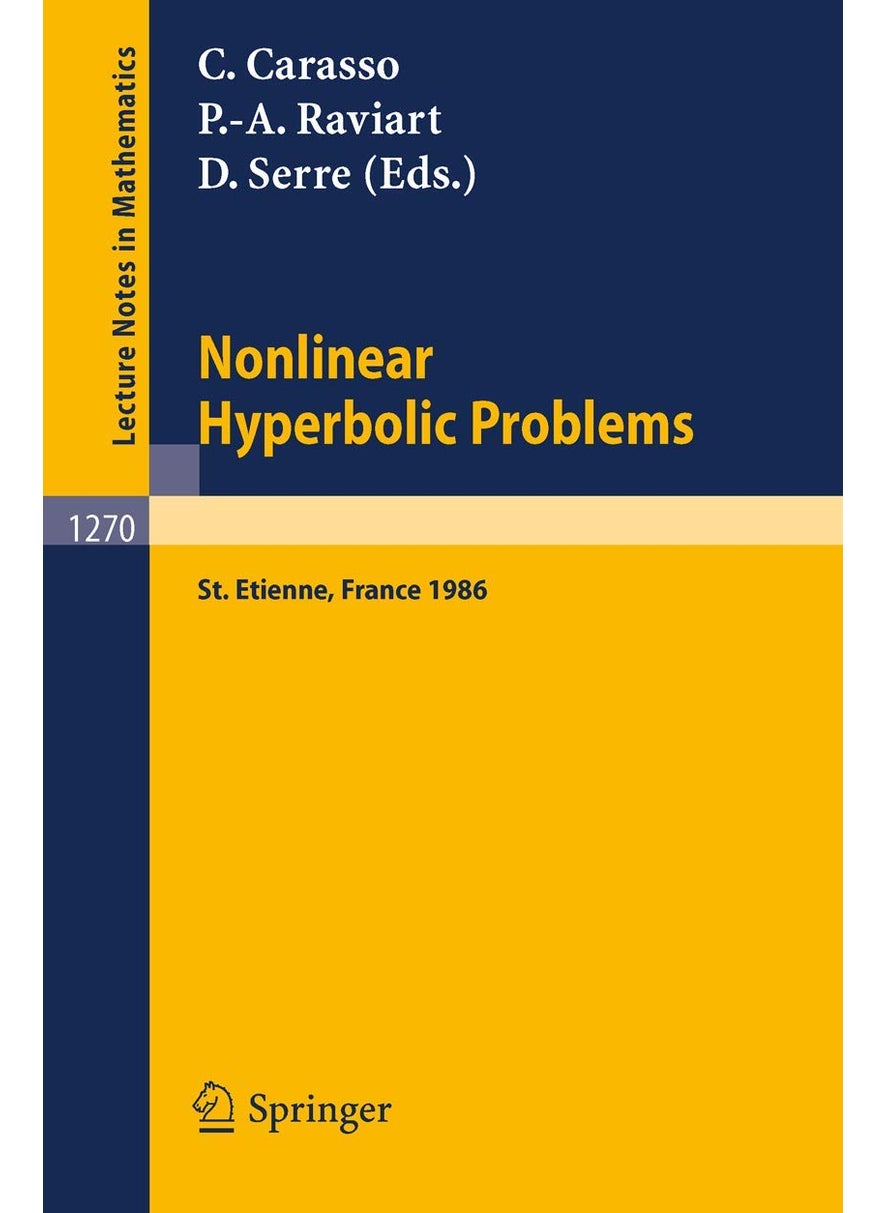 Nonlinear Hyperbolic Problems: Proceedings of an Advanced Research Workshop held in St. Etienne, France, January 13-17, 1986 