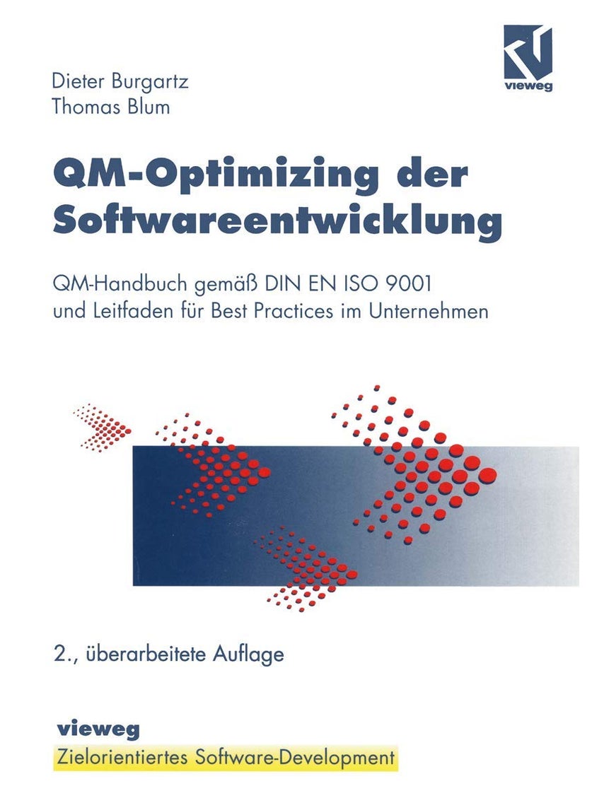 QM-Optimizing der Softwareentwicklung: QM-Handbuch gemäß DIN EN ISO 9001 und Leitfaden für Best Practices im Unternehmen 