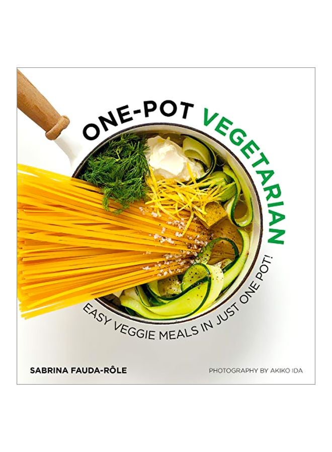 One Pot Vegetarian: Easy Veggie Meals In Just One Pot!