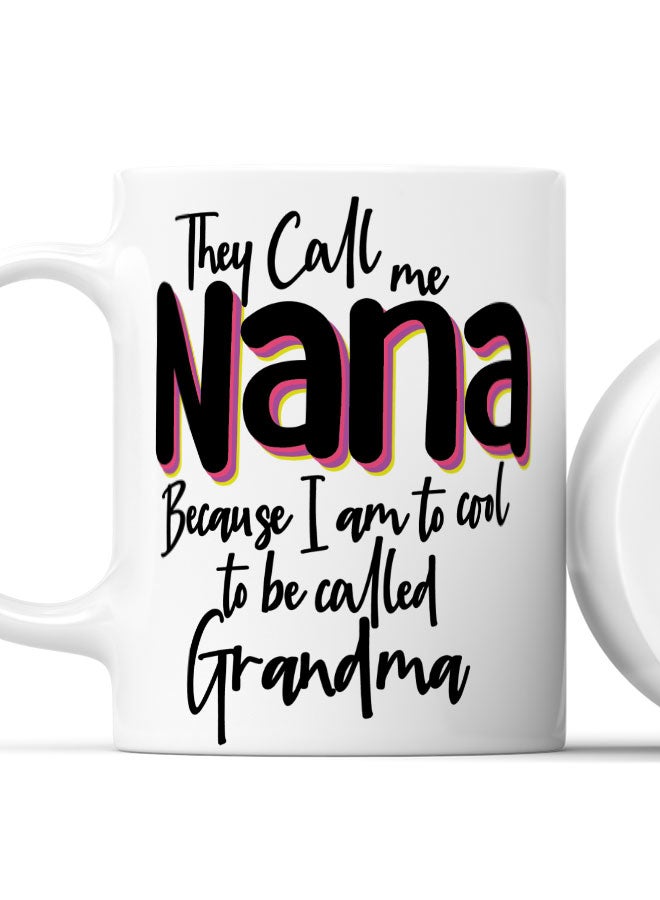 LIT Coffee Mug Best Nana ever QuoteWhite Mug Best Grand Ma Ever Best Nana Gift - Image 2