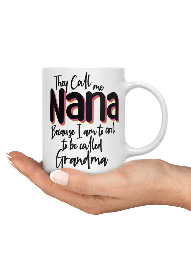 LIT Coffee Mug Best Nana ever QuoteWhite Mug Best Grand Ma Ever Best Nana Gift - Image 3