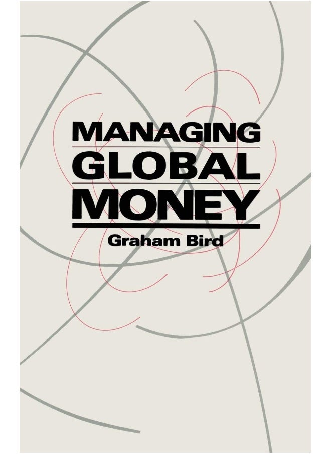 Managing Global Money: Essays in International Financial Economics 