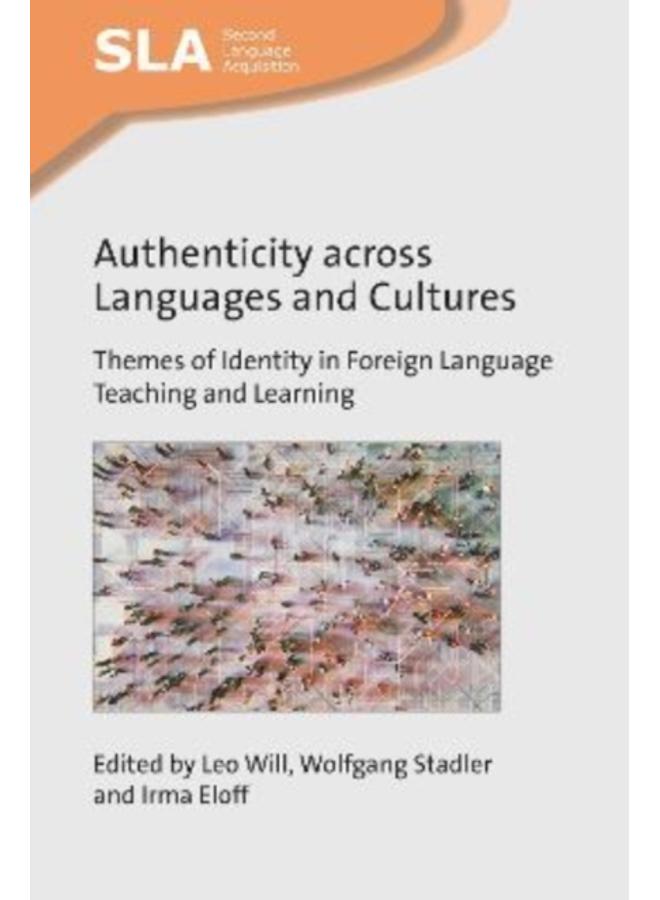 Authenticity across Languages and Cultures : Themes of Identity in Foreign Language Teaching and Learning