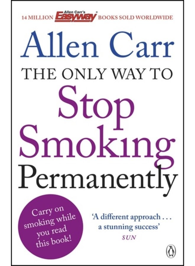 The Only Way to Stop Smoking Permanently Quit cigarettes for good with this groundbreaking method - Paperback