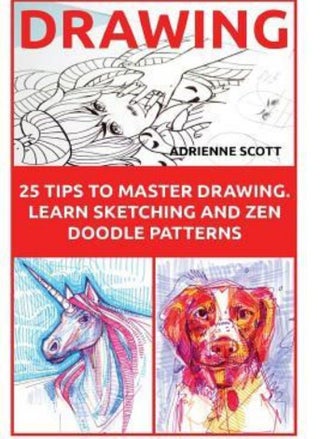 Drawing: 25 Tips to Master Drawing Learn Sketching and Zen Doodle Patterns: (How To Draw, Drawing Bo - pzsku/ZC739649232EB40D70CE7Z/45/_/1659013038/f81a5176-6dac-45e6-baa6-d5be597d0f65