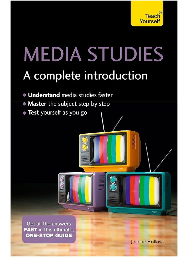 Media Studies: A Complete Introduction: Teach Yourself 