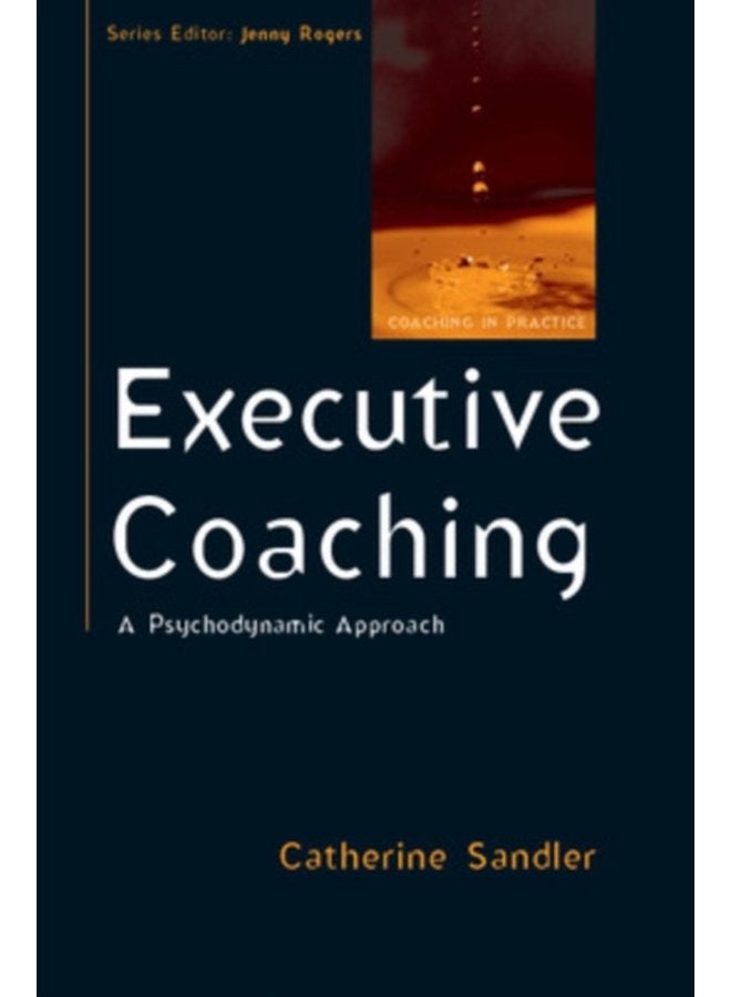 Executive Coaching A Psychodynamic Approach - Paperback