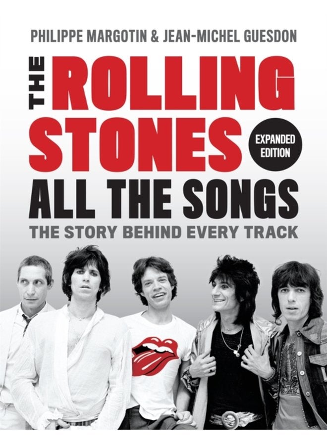 The Rolling Stones All the Songs Expanded Edition The Story Behind Every Track - Hardback