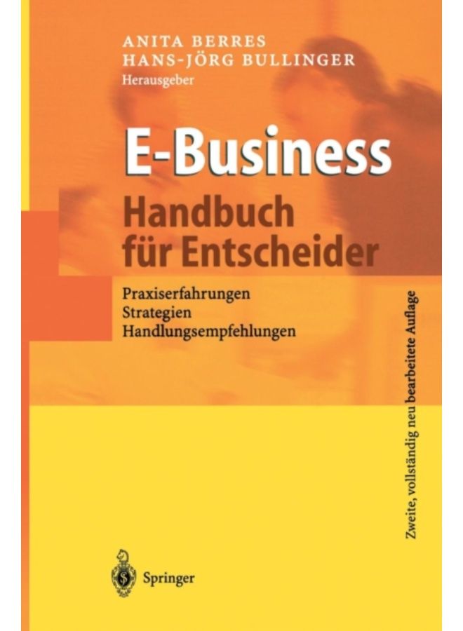 E-Business - Handbuch Fur Entscheider : Praxiserfahrungen, Strategien, Handlungsempfehlungen - Hardback 