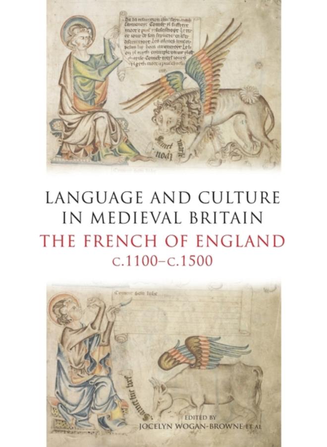 Language and Culture in Medieval Britain : The French of England, c.1100-c.1500 