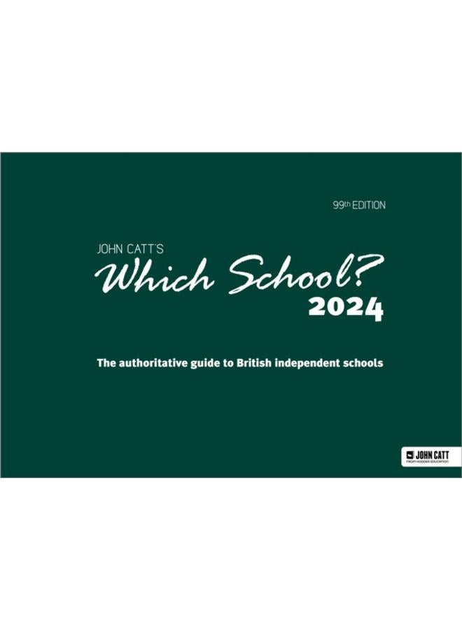 Which School? 2024: The authoritative guide to British independent schools