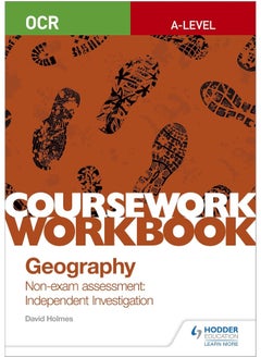 OCR A-level Geography Coursework Workbook: Non-exam assessment: Independent Investigation 